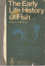 THE EARLY LIFE HISTORY OF FISH     PDF电子版封面  3540067191  J.H.S.BLAXTER 