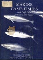 MARINE GAME FISHES OF THE PACIFIC COAST FROM ALASKA TO THE EQUATOR     PDF电子版封面    LIONEL A.WALFORD 