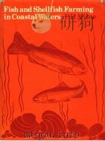 FISH AND SHELLFISH FARMING IN COASTAL WATERS     PDF电子版封面    P H MILNE 