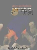 DAMSELFISHES OF THE SOUTH SEAS     PDF电子版封面  0876660340  GERALD R.ALLEN 