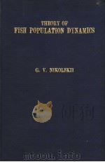 THEORY OF FISH POPULATION DYNAMICS     PDF电子版封面    R.JONES 