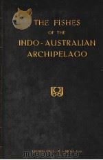THE FISHES OF THE INDO-AUSTRALIAN ARCHPELAGO 1（ PDF版）
