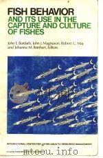 FISH BEHAVIOR AND ITS USE IN THE CAPTURE AND CULTURE OF FISHES     PDF电子版封面  01154389   