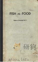 FISH AS FOOD VOLUME 4:PROCESSING  PART 2     PDF电子版封面    GEORG BORGSTROM 