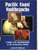 PACIFIC COAST NUDIBRANCHS  A GUIDE TO THE OPISTHOBRANCHS OF THE NORTHEASTERN PACIFIC     PDF电子版封面  0930118057  DAVID W.BEHRENS 