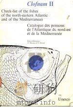 CHECK-LIST OF THE FISHES OF THE NORTH-EASTERN ATLANTIC AND OF THE MEDITERRANEAN  CLOFNAM  VOLUME 2     PDF电子版封面  9230011002  J.C.HUREAU & TH.MONOD 