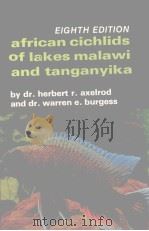 AFRICAN CICHLIDS OF LAKES MALAWI AND TANGANYIKA     PDF电子版封面    HERBERT R.AXELROD AND DR.WARRE 