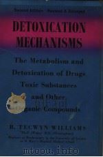 DETOXICATION MECHANISMS  SECOND EDITION     PDF电子版封面    R.TECWYN WILLIAMS 