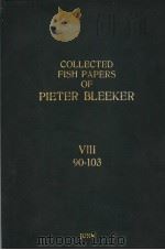 COLLECTED FISH PAPERS OF PIETER BLEEKER  VOLUME  8     PDF电子版封面     