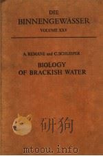 DIE BINNENGEWASSER BIOLOGY OF BRACKISH WATER  SECOND REVISED EDITION     PDF电子版封面  3510400348   
