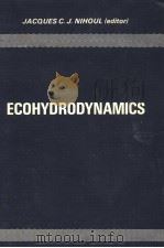 ECOHYDRODYNAMICS     PDF电子版封面    JACQUES C.J.NIHOUL 