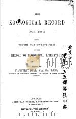 THE ZOOLOGICAL RECORD  1884  VOLUME 21     PDF电子版封面     