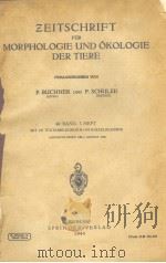 ZEITSCHRIFT FUR MORPHOLOGIE UND OKOLOGIE DER TIERE  40 BAND 3 HEFT     PDF电子版封面    P.BUCHNER  P.SCHULZE 