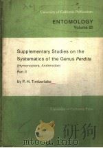 SUPPLEMENTARY STUDIES ON THE SYSTEMATICS OF THE GENUS PERDITA HYMENOPTERA ANDRENIDAE  PART 2     PDF电子版封面  0520096053  P.H.TIMBERLAKE 