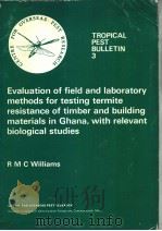 EVALUATION OF FIELD AND LABORATORY METHODS FOR TESTING TERMITE RESISTANCE OF TIMBER AND BUILDING MAT   1973  PDF电子版封面  0851350658   