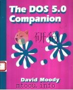 THE DOS 5.0 COMPANION     PDF电子版封面    DAVID MOODY 
