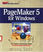 PAGEMAKER 5 FOR WINDOWS   1993年  PDF电子版封面    KIM BAKER  SUNNY BAKER  KYLE R 