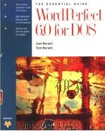 THE ESSENTIAL GUIDE WORDPERFECT 6.0 FOR DOS   1994  PDF电子版封面  091162581X   
