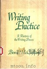 WRITING PRACTICE A RHETORIC OF THE WRITING PROCESS     PDF电子版封面    BEN W.MCCLELLAND 