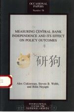 MEASURING CENTRAL BANK INDEPENDENCE AND ITS EFFECT ON POLICY OUTCOMES     PDF电子版封面    ALEX CUKIERMAN STEVEN B.WEBB B 
