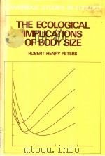 THE ECOLOGICAL IMPLICATIONS OF BODY SIZE  ROBERT HENRY PETERS     PDF电子版封面  0521246849   