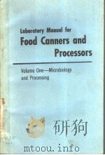 LABORATORY MANUAL FOR FOOD CANNERS AND PROCESSORS VOLUME ONE MICROBIOLOGY AND PROCESSING     PDF电子版封面     