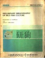 PRELIMINARY BIBLIOGRAPHY OF RICE-FISH CULTURE     PDF电子版封面    ROSALINDA M.TEMPROSA AND ZIAD 