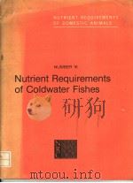 NUTRIENT REQUIREMENTS OF DOMESTIC ANIMALS NOMBER 16 NUTRIENT REQUIREMENTS OF COLDWATER FISHES（ PDF版）