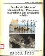 SMALL-SCALE FISHERIES OF SAN MIGUEL BAY，PHILIPPINES：OCCUPATIONAL AND GEOGRAPHIC MOBILITY     PDF电子版封面     
