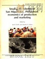 SMALL-SCALE FISHERIES OF SAN MIGUEL BAY，PHILIPPINES：ECONOMICS OF PRODUCTION AND MARKETING（ PDF版）
