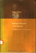 BIOLOGICAL SYNOPSIS OF THE MANATEE     PDF电子版封面    K.RONALD，L.J.SELLEY，AND E.C.AM 