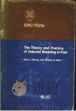 THE THEORY AND PRACTICE OF INDUCED BREEDING IN FISH     PDF电子版封面    BRIAN J.HARVEY AND WILLIAM S.H 