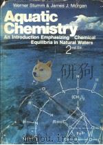 AQUATIC CHEMISTRY AN INTRODUCTION EMPHASIZING CHEMICAL EQUILIBRIA IN NATURAL WATERS     PDF电子版封面    WERNER STUMM  JAMES J.MORGAN 