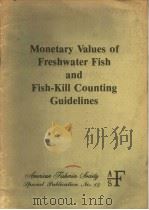 MONETARY VALUES OF FRESHWATER FISH AND FISH-KILL COUNTING GUIDELINES     PDF电子版封面     