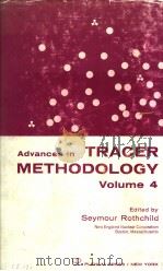 ADVANCES IN TRACER METHODOLOGY  VOLUME 4     PDF电子版封面    SEYMOUR ROTHCHILD 