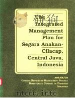 THE INTEGRATED MANAGEMENT PLAN FOR SEGARA ANAKAN-CILACAP，CENTRAL JAVA，INDONESIA     PDF电子版封面  9718709207   