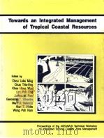 TOWARDS AN INTEGRATED MANAGEMENT OF TROPICAL COASTAL RESOURCES（ PDF版）