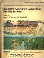 INTEGRATED AGRICULTURE-AQUACULTURE FARMING SYSTEMS     PDF电子版封面    ROGER S.V.PULLIN  ZIAD H.SHEHA 
