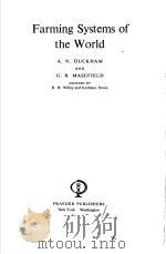 FARMING SYSTEMS OF THE WORLD     PDF电子版封面    A.N.DUCKHAM  G.B.MASEFIELD 