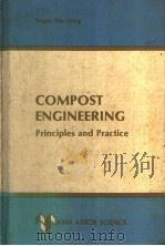 COMPOST ENGINEERING PRINCIPLES AND PRACTICE     PDF电子版封面  0250403471  ROGER TIM HAUG 