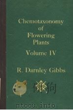 CHEMOTAXONOMY OF FLOWERING PLANTS  VOLUME 4 BIBLIOGRAPHY INDEX     PDF电子版封面  0773500987  R.DARNLEY GIBBS 