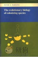 THE EVOLUTIONARY BIOLOGY OF COLONIZING SPECIES     PDF电子版封面  0521252474  PETER A.PARSONS 