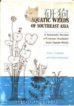 AQUATIC WEEDS OF SOUTHEAST ASIA     PDF电子版封面    JAUN V.PANCHO  MOHAMAD SOERJAN 