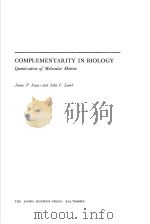 COMPLEMENTARITY IN BIOLOGY     PDF电子版封面    JAMES P.ISAACS AND JOHN C.LAMB 