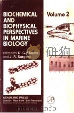 BIOCHEMICAL AND BIOPHYSICAL PERSPECTIVES IN MARINE BIOLOGY  VOLUME 2     PDF电子版封面  0124666027  D.C.MALINS AND J.R.SARGENT 
