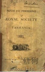 PAPERS AND PROCEEDINGS OF THE ROYAL SOCIETY OF TASMANIA  1889     PDF电子版封面     