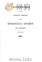 PROCEEDINGS OF THE SCIENTIFIC MEETINGS OF THE ZOOLOGICAL SOCIETY OF LONDON  1868     PDF电子版封面     