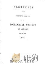 PROCEEDINGS OF THE ZOOLOGICAL SOCIETY OF LONDON  1877     PDF电子版封面     