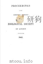 PROCEEDINGS OF THE ZOOLOGICAL SOCIETY OF LONDON  1861     PDF电子版封面     