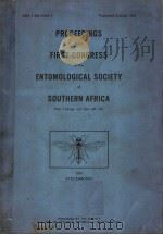 PROCEEDINGS OF THE FIRST CONGRESS OF THE ENTOMOLOGICAL SOCIETY OF SOUTHERN AFRICA  1974     PDF电子版封面  0620019190   